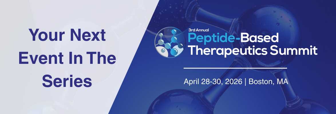Your Next Event In The Series - Your Next Event In The Series - 3rd Peptide-Based Therapeutics Summit 2026
